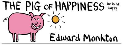 Edward Monkton - Pig of Happiness